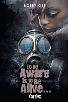 portada To Be Aware Is To Be Alive: Yardies (en Inglés)