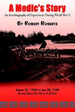 portada a medic's story: an autobiography of experiences during world war ii (en Inglés)