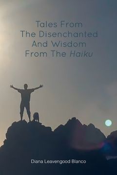 portada Tales from the Disenchanted and Wisdom from the Haiku (in English)