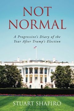 portada Not Normal: A Progressive's Diary of the Year After Trump's Election