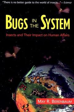 portada Bugs In The System: Insects And Their Impact On Human Affairs (Helix Book) 