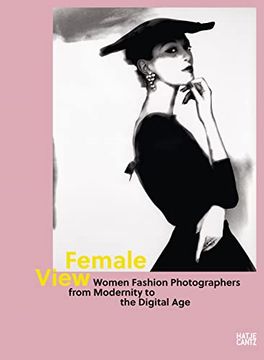 portada Female View: Women Fashion Photographers From Modernity to the Digital age (in English)