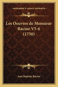 portada Les Oeuvres de Monsieur Racine V5-6 (1750) (en Francés)