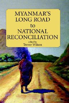 portada myanmar's long road to national reconciliation (en Inglés)