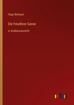 portada Die freudlose Gasse: in Großdruckschrift (in German)