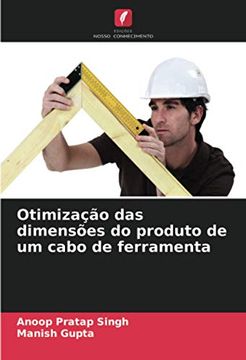 portada Otimização das Dimensões do Produto de um Cabo de Ferramenta (in Portuguese)