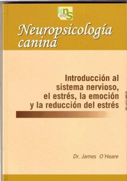portada Neuropsicología Canina: Introducción al Sistema Nervioso, el Estrés, la Emoción y la Reducción del Estrés (in Spanish)