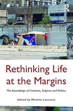 portada Rethinking Life at the Margins: The Assemblage of Contexts, Subjects, and Politics (en Inglés)
