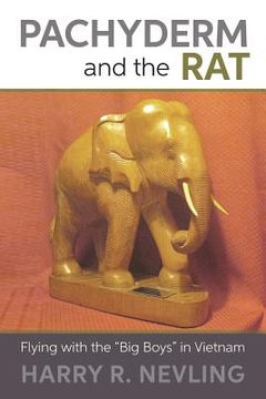 portada Pachyderm and the Rat: Flying with the "Big Boys" in Vietnam (en Inglés)