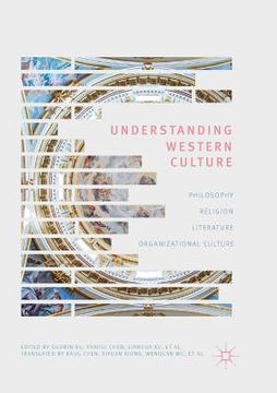 portada Understanding Western Culture: Philosophy, Religion, Literature and Organizational Culture (en Inglés)