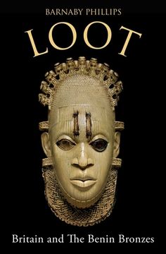 portada Loot: Britain and the Benin Bronzes (en Inglés)