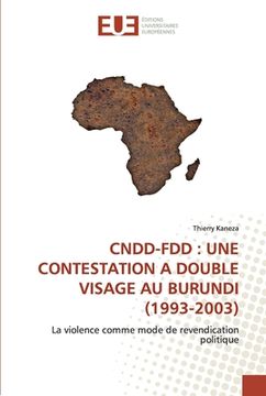 portada Cndd-Fdd: Une Contestation a Double Visage Au Burundi (1993-2003) (en Francés)
