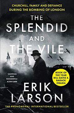 portada The Splendid and the Vile: Churchill, Family and Defiance During the Bombing of London (in English)