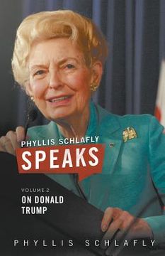 portada Phyllis Schlafly Speaks, Volume 2: On Donald Trump (en Inglés)