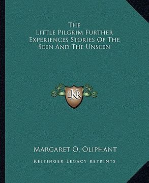 portada the little pilgrim further experiences stories of the seen and the unseen