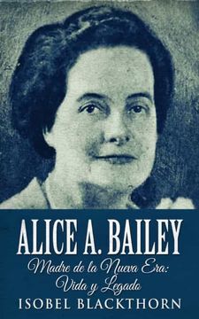 portada Alice a. Bailey - Madre de la Nueva era