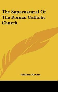 portada the supernatural of the roman catholic church (en Inglés)