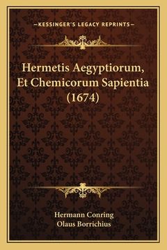 portada Hermetis Aegyptiorum, Et Chemicorum Sapientia (1674) (en Latin)
