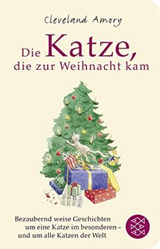 portada Die Katze, die zur Weihnacht Kam: Bezaubernde Weise Geschichten um Eine Katze im Besonderen - und um Alle Katzen der Welt (Fischer Taschenbibliothek) (in German)