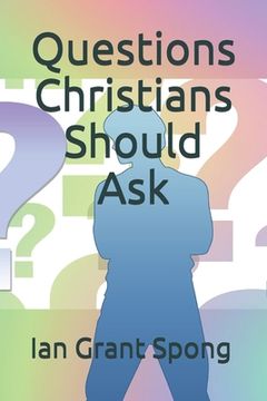 portada Questions Christians Should Ask (en Inglés)