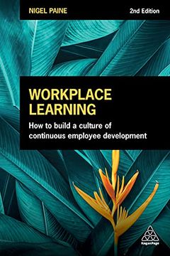 portada Workplace Learning: How to Build a Culture of Continuous Employee Development (in English)
