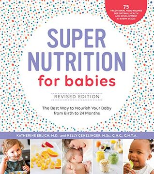 portada Super Nutrition for Babies, Revised Edition: The Best way to Nourish Your Baby From Birth to 24 Months (in English)
