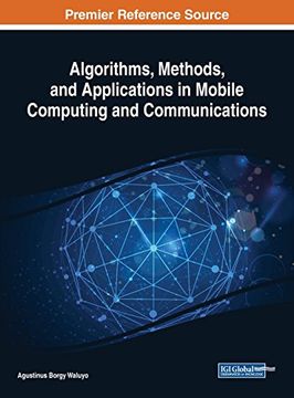 portada Algorithms, Methods, and Applications in Mobile Computing and Communications (Advances in Computer and Electrical Engineering) (en Inglés)