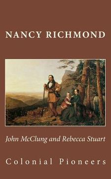portada John McClung and Rebecca Stuart: Colonial Pioneers (en Inglés)