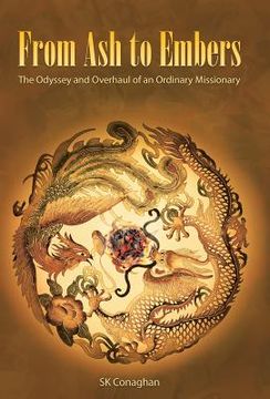 portada From Ash to Embers: The Odyssey and Overhaul of an Ordinary Missionary (en Inglés)