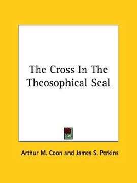 portada the cross in the theosophical seal (in English)