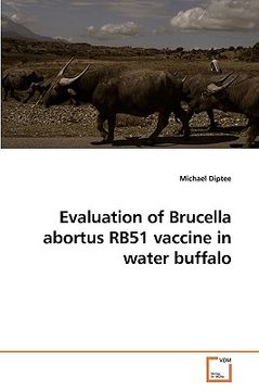 portada evaluation of brucella abortus rb51 vaccine in water buffalo (en Inglés)