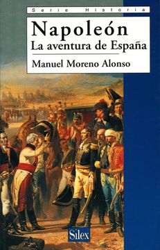 portada Napoleón. La Aventura de España (Serie Historia) (in Spanish)