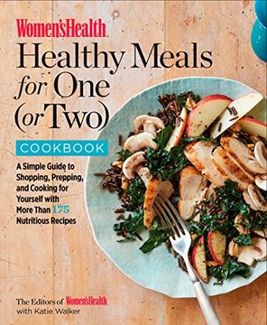 portada Women's Health Healthy Meals for one (or Two) Cookbook: A Simple Guide to Shopping, Prepping, and Cooking for Yourself With 175 Nutritious Recipes (in English)