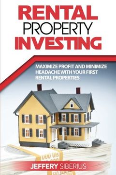 portada Rental Property Investing: Maximize Profit and Minimize Headache With Your First Rental Properties