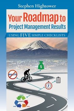 portada Your Roadmap to Project Management Results: Using Five Simple Checklists (en Inglés)