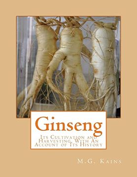 portada Ginseng: Its Cultivation and Harvesting, With an Account of its History (en Inglés)