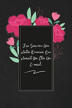 portada J’Ai Survécu une Autre Réunion qui Aurait dû Être un E-Mail. Envoyez-Le Comme Cadeau à la Personne qui Vous Vient à L'esprit, il (en Francés)