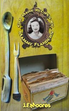portada Old Maine Recipes by Mammy Flanders: Compiled with short stories (en Inglés)