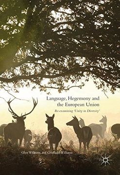 portada Language, Hegemony and the European Union: Re-examining 'Unity in Diversity'