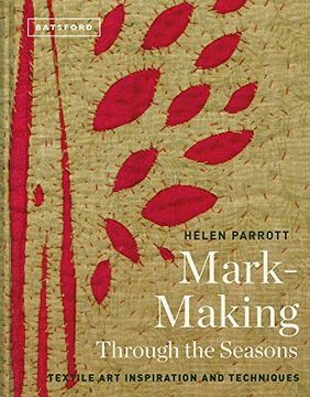 portada Mark-Making Through the Seasons: Textile art Inspiration and Techniques (en Inglés)