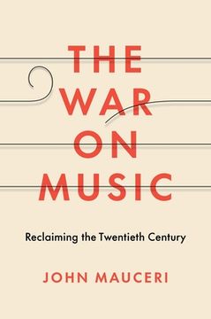 portada The war on Music: Reclaiming the Twentieth Century (en Inglés)