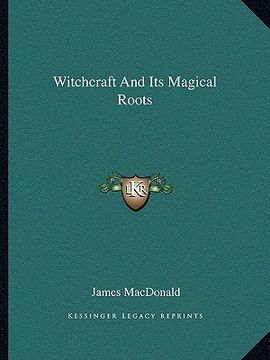 portada witchcraft and its magical roots (en Inglés)