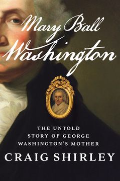portada Mary Ball Washington: The Untold Story of George Washington's Mother 