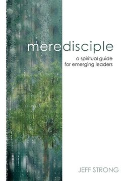 portada Mere Disciple: a spiritual guide for emerging leaders (en Inglés)