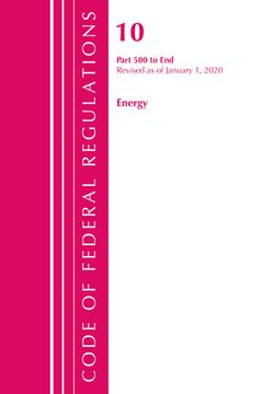 portada Code of Federal Regulations, Title 10 Energy 500-End, Revised as of January 1, 2020 (en Inglés)
