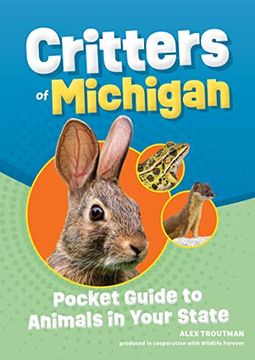 portada Critters of Michigan: Pocket Guide to Animals in Your State (Wildlife Pocket Guides for Kids) (in English)
