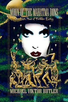 moon of the mahatma dons,an erotic novel of forbidden ecstasy