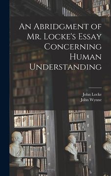 portada An Abridgment of Mr. Locke's Essay Concerning Human Understanding (en Inglés)
