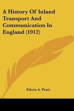 portada a history of inland transport and communication in england (1912) (en Inglés)