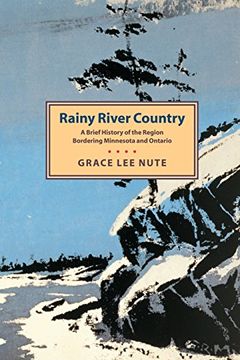 portada Rainy River Country: A Brief History of the Region Bordering Minnesota and Ontario 